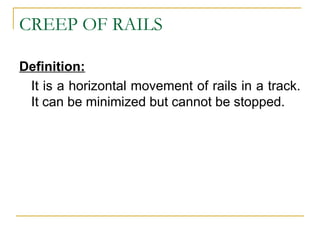 Define Math Rail creep and wear of rail in the head and end.ppt