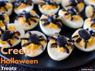 Creepy
Halloween
Treats Edita Kaye
 