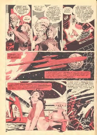 WE HEAPEC? OUT
TEW YEARS AGO
FROM EARTH FOR
CYLISS II,,,We WERE
©ONNA BETHEF/RST
CREW TO COLONIZE
THE PUANETS. YA
SHOUUDA SEEN
THE INTKEPIP
"Z IV^S FIXIN' A FAULTY VENTI-
LATION OUCT INTHE RECARBA
Wh/£N KV£ tVBffE HIT.THE SHOCK
ALONE KNOCKED MOST OF THa
CREW COLD. ..INCLUDING ME...'.'
 