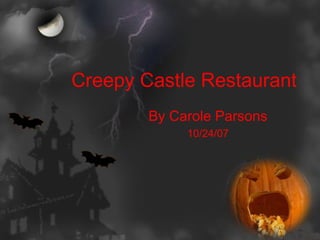 Creepy Castle Restaurant By Carole Parsons 10/24/07 