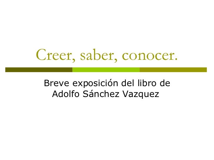 Creer, Saber, Conocer
