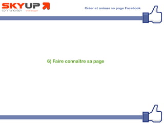 6) Faire connaître sa page
 