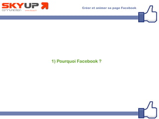 1) Pourquoi Facebook ?
 