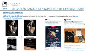 2018
x
LE GATEAU BASQUE A LA CONQUETE DE L’ESPACE - BAB2
LES VISUELS :
Affiche de l’événement Dos du flyer – programme de ...