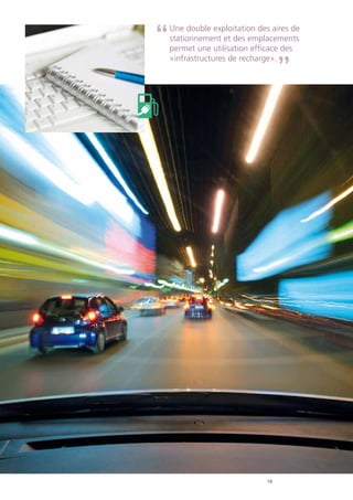 16
Une double exploitation des aires de
stationnement et des emplacements
permet une utilisation efficace des
«infrastructures de recharge».
 