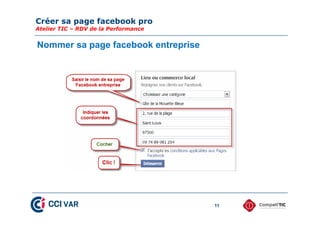 Créer sa page facebook pro
Atelier TIC – RDV de la Performance
11
Nommer sa page facebook entreprise
 