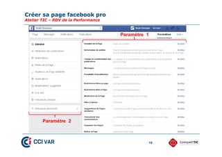 Créer sa page facebook pro
Atelier TIC – RDV de la Performance
19
Paramètre 1
Paramètre 2
 