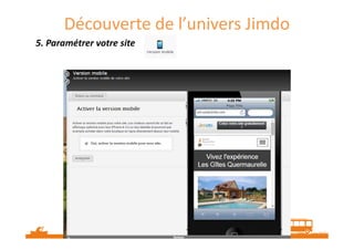 Découverte de l’univers Jimdo
5. Paramétrer votre site5. Paramétrer votre site5. Paramétrer votre site5. Paramétrer votre site
 