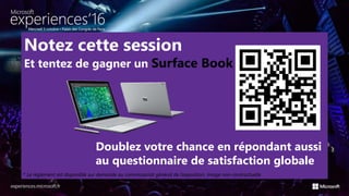 N° 34
Notez cette session
Et tentez de gagner un Surface Book
Doublez votre chance en répondant aussi
au questionnaire de satisfaction globale
* Le règlement est disponible sur demande au commissariat général de l’exposition. Image non-contractuelle
 