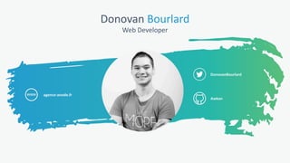 agence-anode.fr
DonovanBourlard
Donovan Bourlard
Web Developer
Awkan
 