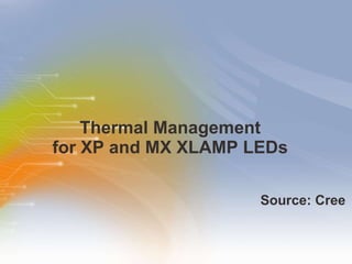 Thermal Management for XP and MX XLAMP LEDs ,[object Object]