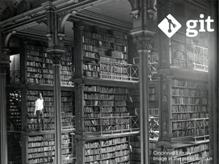 Cincinnati Library
Image in the public domain
 