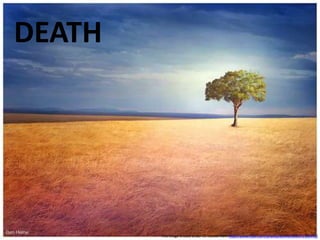 DEATHThis image is used under CC license from http://www.flickr.com/photos/benheine/3572100441/