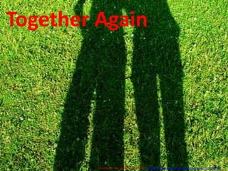 Together Again This image is used unde4r CC license from http://www.flickr.com/photos/young_toymaker/2823746644/