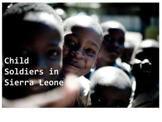 Child Soldiers in Sierra Leone 
