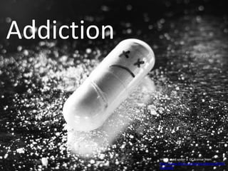 AddictionImage used under a  CC license from http://www.flickr.com/photos/didmyself/4055663649/