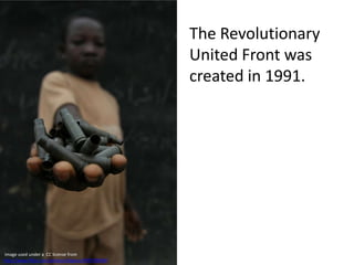 The Revolutionary United Front was created in 1991.  Image used under a  CC license from http://www.flickr.com/photos/hdptcar/949798984/