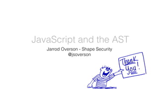JavaScript and the AST