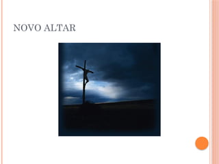 NOVO ALTAR
 