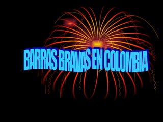 BARRAS BRAVAS EN COLOMBIA 
