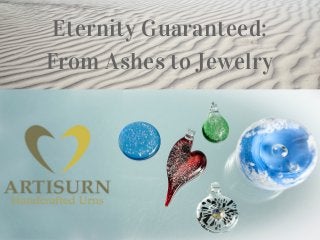 Eternity Guaranteed:
From Ashes to Jewelry
 