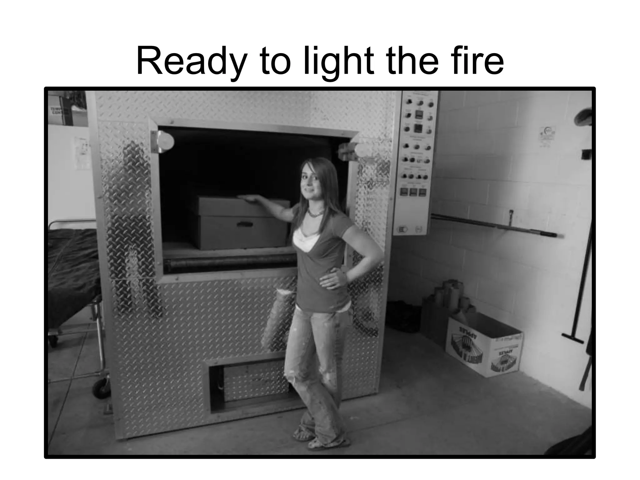 Ready to light the fire
 