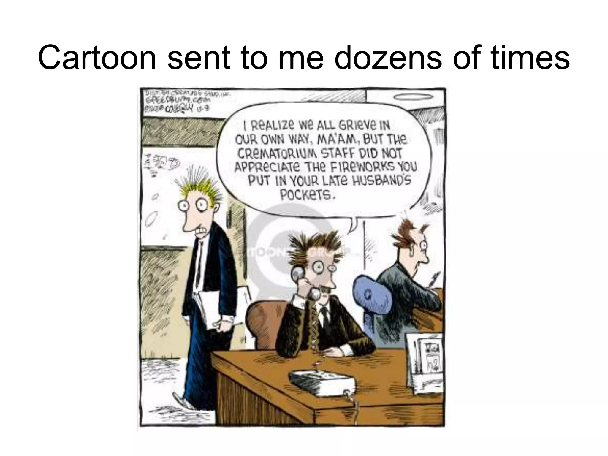 Cartoon sent to me dozens of times
 