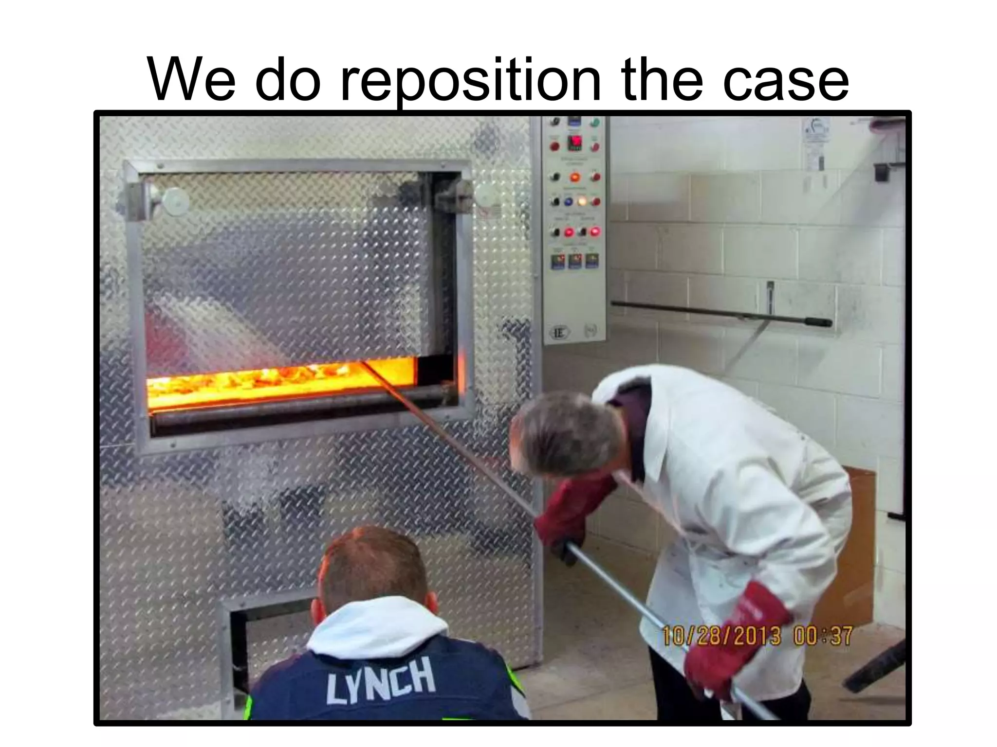 We do reposition the case
 