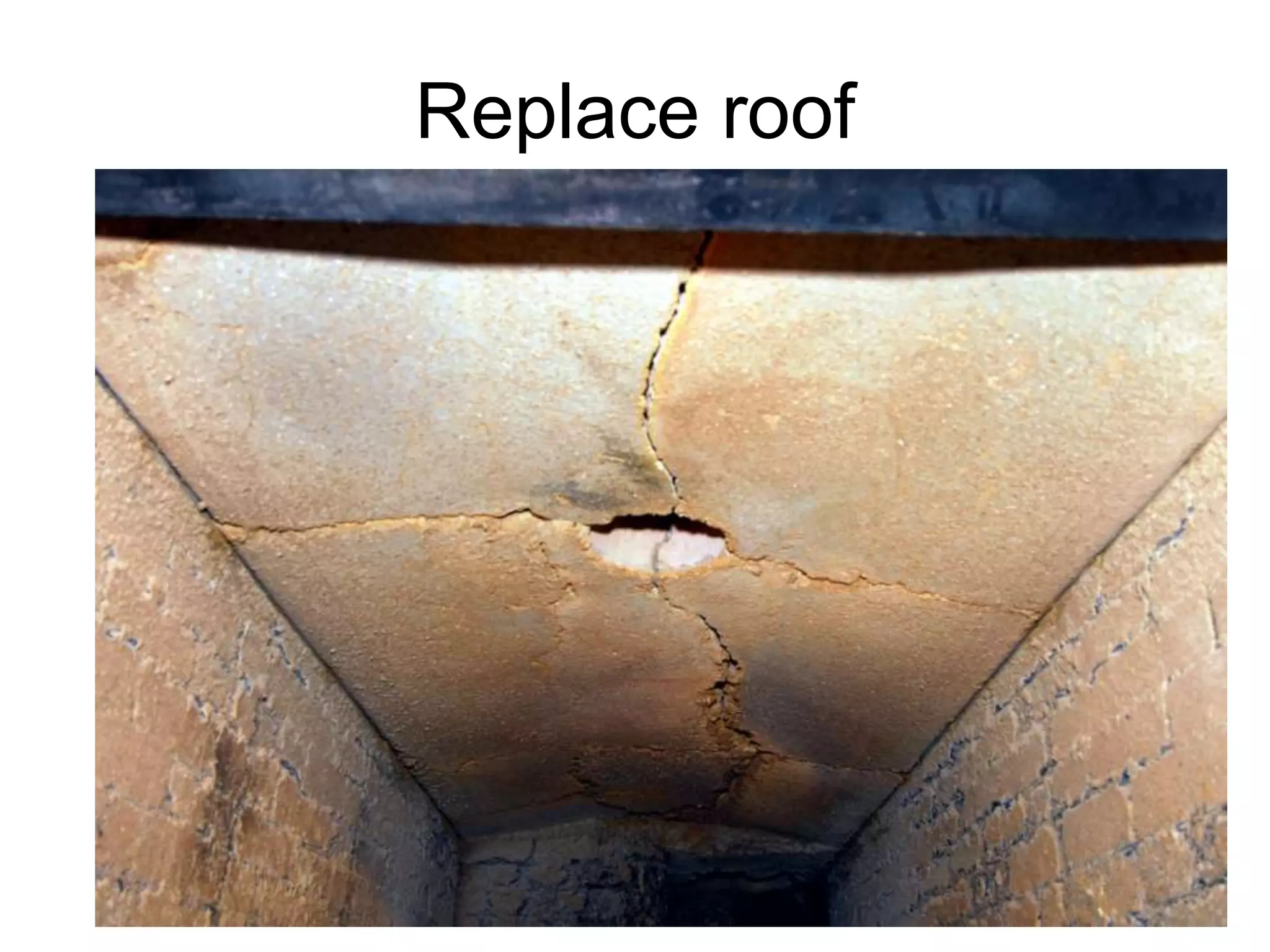 Replace roof
 