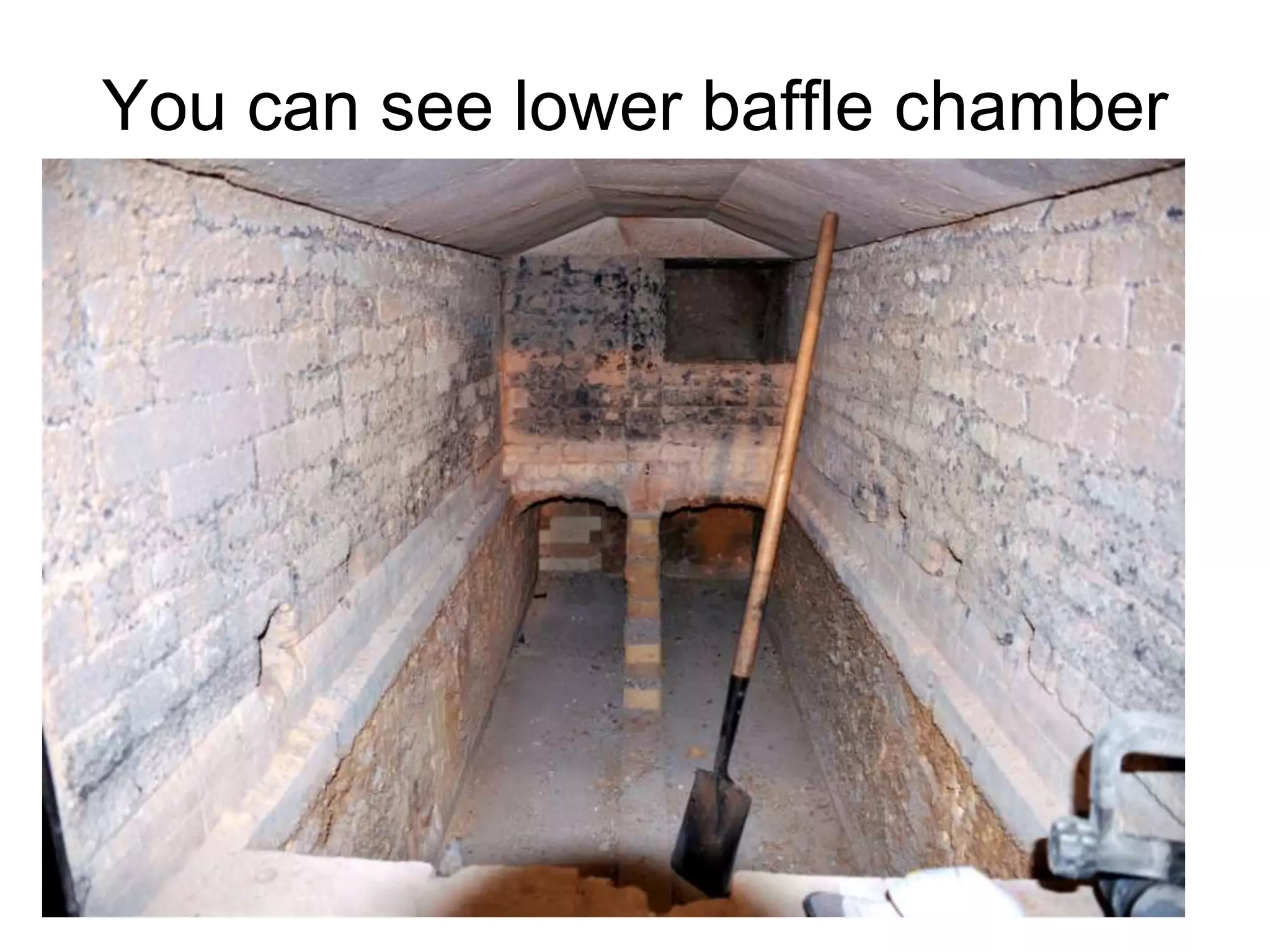 You can see lower baffle chamber
 