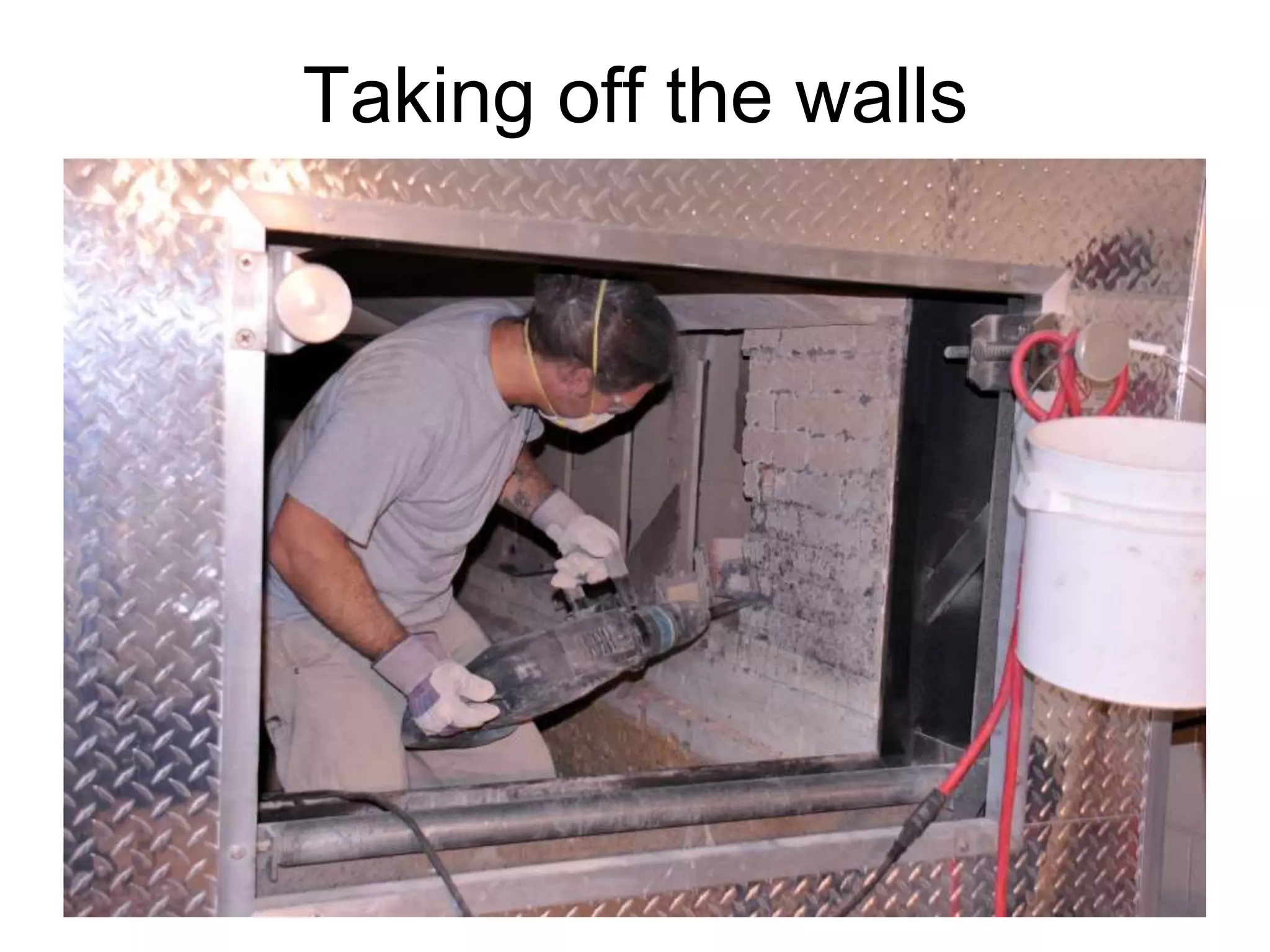 Taking off the walls
 