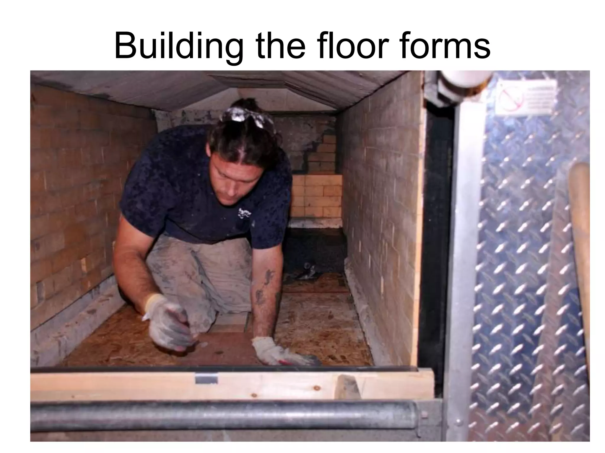 Building the floor forms
 