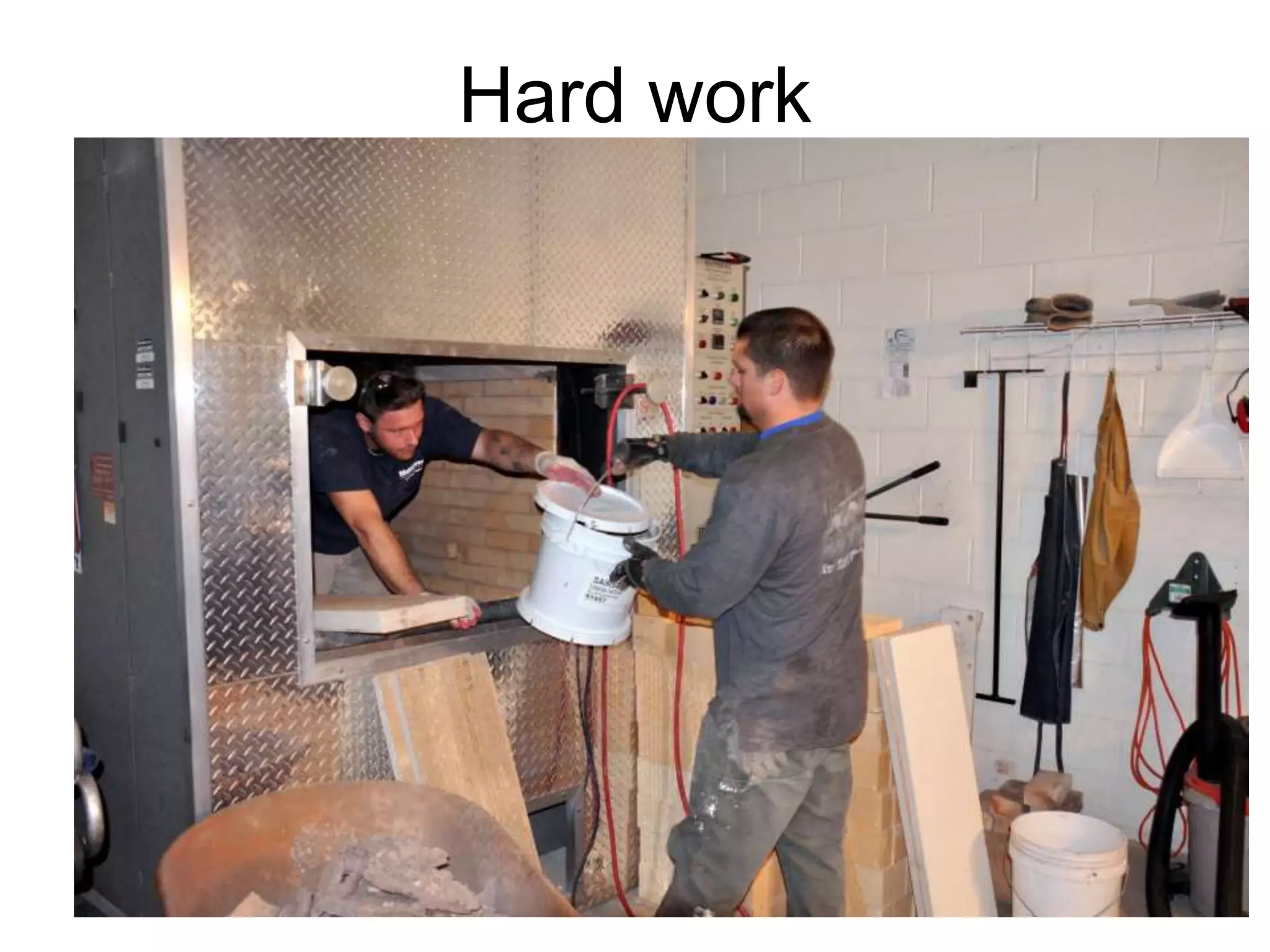 Hard work
 
