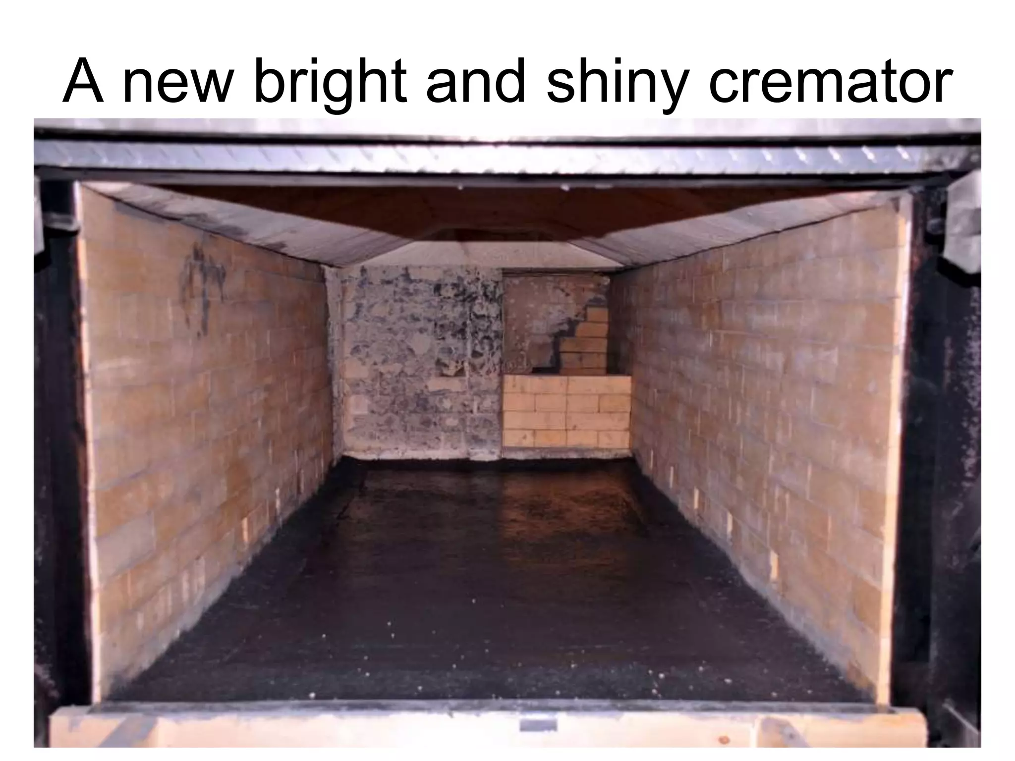 A new bright and shiny cremator
 