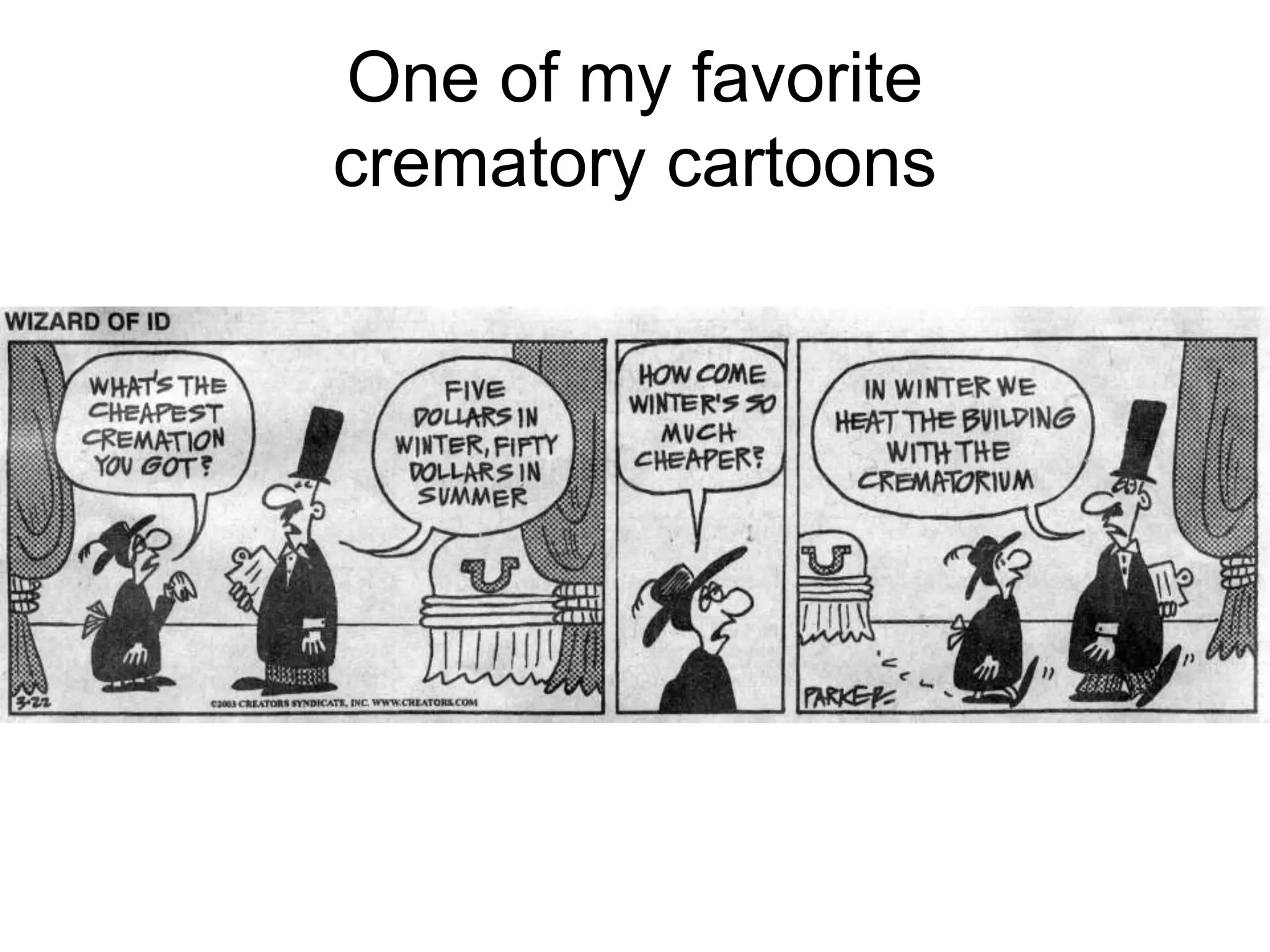 One of my favorite
crematory cartoons
 