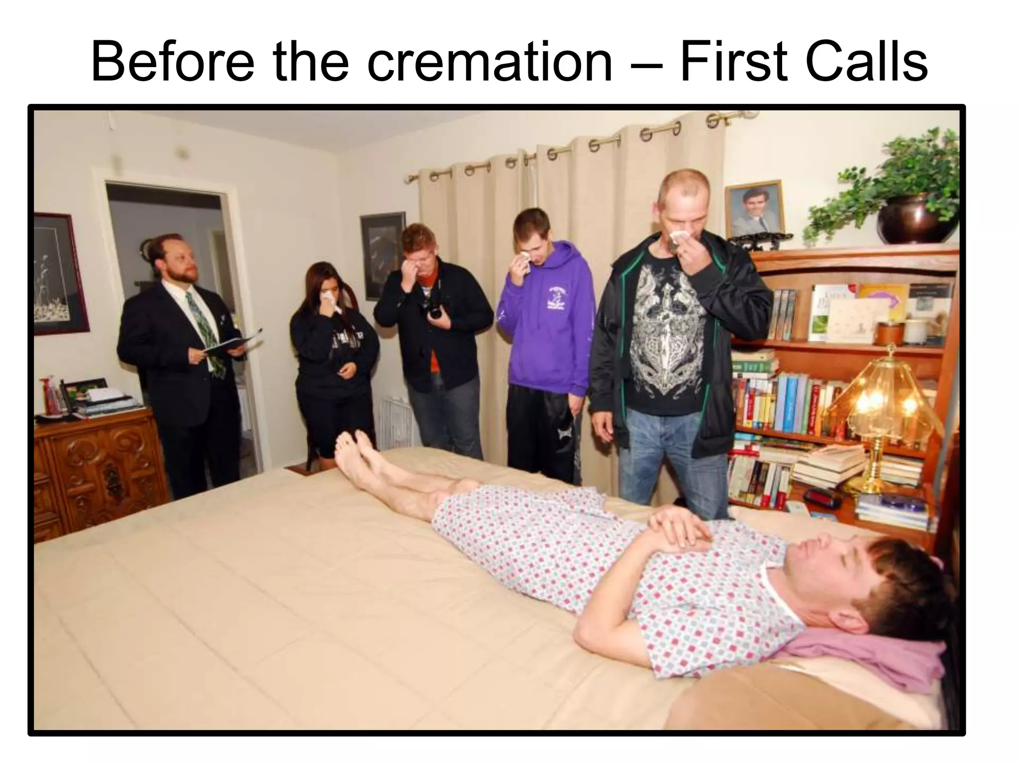 Before the cremation – First Calls
 
