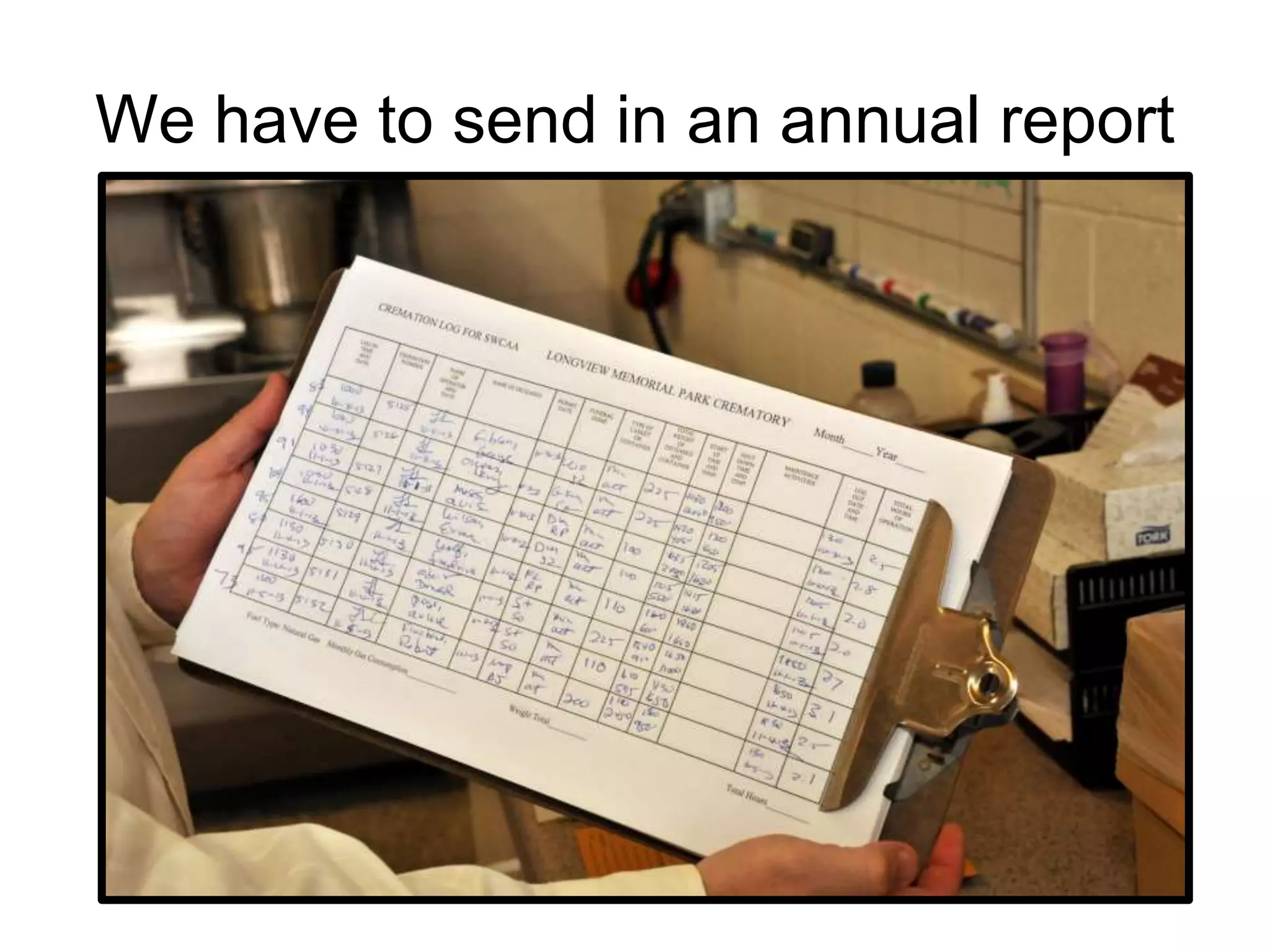 We have to send in an annual report
 
