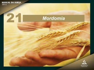 Mordomia
21
 