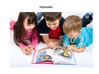 PERSUASÃO: 