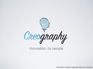Innovation, by people
Impressive creative mapping toolbox for business
 
