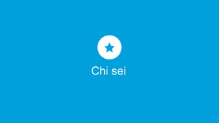 Chi sei
6
 
