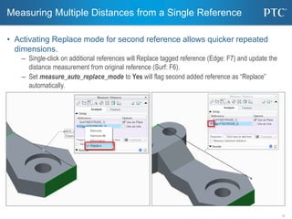 17
• Activating Replace mode for second reference allows quicker repeated
dimensions.
– Single-click on additional referen...