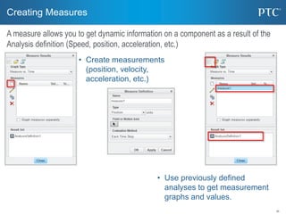 38
Creating Measures
A measure allows you to get dynamic information on a component as a result of the
Analysis definition...