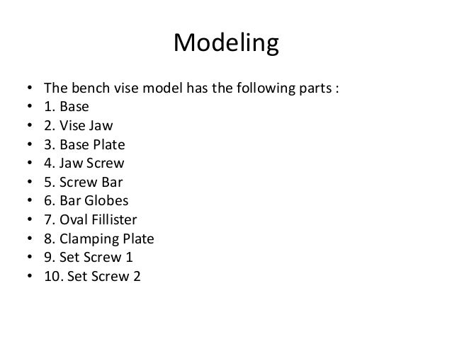 Cadd Modelling Of Bench Vise Using Creo Parametric 2 0