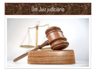 Um Juiz judiciário
 
