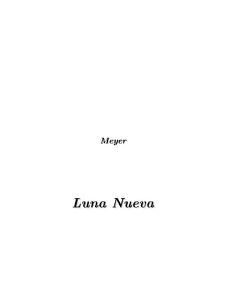 Meyer




Luna Nueva
 