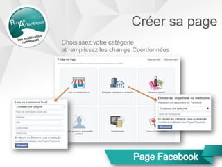 Créer sa page
Choisissez votre catégorie
et remplissez les champs Coordonnées
 