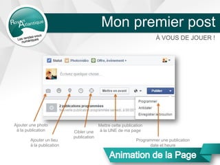 Mon premier post
Ajouter une photo
à la publication
Ajouter un lieu
à la publication
Mettre cette publication
à la UNE de ma page
Programmer une publication
date et heure
À VOUS DE JOUER !
Cibler une
publication
 