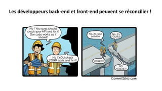 Les développeurs back-end et front-end peuvent se réconcilier !
 