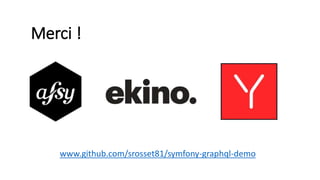 Merci !
www.github.com/srosset81/symfony-graphql-demo
 